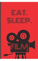 Eat. Sleep. Film.