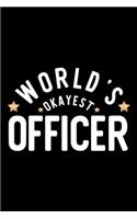 World's Okayest Officer: Nice Notebook for Officer - Funny Christmas Gift Idea for Officer - Officer Journal - 100 pages 6x9 inches