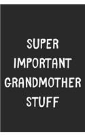 Super Important Grandmother Stuff