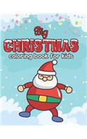 big christmas coloring book for kids: Christmas coloring book for kids, children, toddlers, crayons, girls and Boys