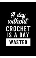 A Day Without Crochet Is A Day Wasted