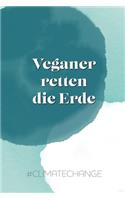 Veganer retten die Erde #climatechange: Geschenk, Notizbuch A5 Liniert, Soft Cover - A5, 120 Seiten