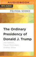 Ordinary Presidency of Donald J. Trump