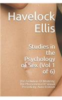 Studies in the Psychology of Sex (Vol 1 of 6): The Evolution of Modesty; The Phenomena of Sexual Periodicity; Auto-Erotism