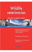 Wildlife veterinarian RED-HOT Career Guide; 2560 REAL Interview Questions