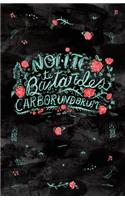 Nolite Te Bastardes Carborundorum Journal