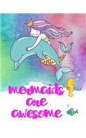 Mermaids Are Awesome: Primary Journal Composition Notebook 7.44 X 9.69 -Handwriting Ruled Practice Paper - Kindergarten to Grade 3 Exercise Book - Half Blank Half Lined w