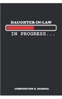 Daughter-In-Law in Progress: Composition Notebook, Funny Birthday Journal for Daughter in Laws to Write on