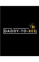 Daddy-To-Bee: Pregnancy Journal, Pregnancy Diary, First Year Pregnancy Notebook, 200 pages college, 8.5 x 11