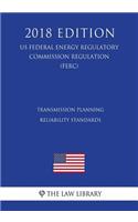 Transmission Planning Reliability Standards (US Federal Energy Regulatory Commission Regulation) (FERC) (2018 Edition)