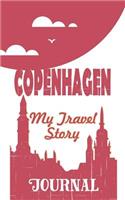 Copenhagen - My Travel Story Journal: Travel Story Notebook to Note Every Trip to a Traveled City(8 My Travel Story)