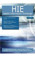 Hie - Health Information Exchange: High-Impact Strategies - What You Need to Know: Definitions, Adoptions, Impact, Benefits, Maturity, Vendors
