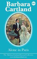 Alone in Paris: (151 The Barbara Cartland Eternal Collection)