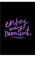 Enjoy Every Moment: 6 X 9 Blank Lined Journal with Purple Lettering on a Black Background
