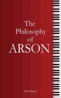 The Philosophy of Arson
