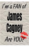 I'm a Fan of James Cagney Are You? Creative Writing Lined Journal: Promoting Fandom and Creativity Through Journaling...One Day at a Time(150 Actors)