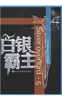 Silver Overlord - 5