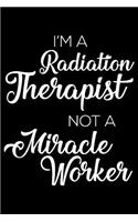 I'm a Radiation Therapist Not a Miracle Worker