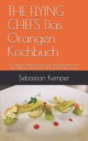 THE FLYING CHEFS Das Orangen Kochbuch