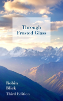 Through Frosted Glass: Third Edition: Third Edition