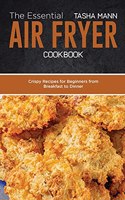 The Essential Air Fryer Cookbook