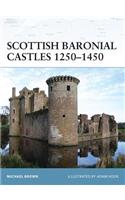 Scottish Baronial Castles 1250-1450