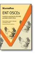 ENT OSCEs: A Guide to Passing the DO-HNS and MRCS (ENT) OSCE