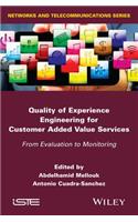 Quality of Experience Engineering for Customer Added Value Services