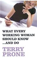 What Every Working Woman Should Know. . . and Do
