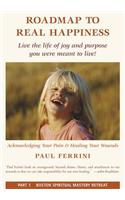 Roadmap to Real Happiness, Part 1