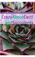 Crazy about Cacti and Succulents