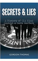 Secrets and Lies: A History of CIA Mind Control and Germ Warfare