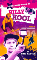 Snowboarding: Book 4: Book 4: The Xtreme World of Billy Kool