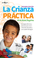 La Crianza Practica de Los Ninos Pequenos, 2nd Ed.