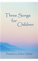 Three Songs for Children
