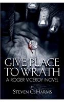 Give Place to Wrath