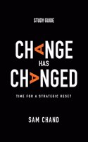 Change Has Changed - Study Guide