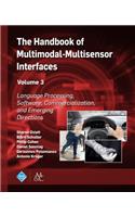 Handbook of Multimodal-Multisensor Interfaces, Volume 3