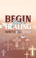 BEGIN Your HEALING
