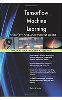 Tensorflow Machine Learning Complete Self-Assessment Guide