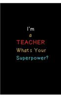 I'm a TEACHER What's Your Super Power?