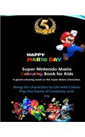 Super Nintendo Mario Colouring Book for Kids: Mario, Luigi, Princess Peach, Toad, Yoshi, Baby Luma, Birdo, Diddy Kong and Others