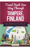 Travel Hack Your Way Through Tampere, Finland: Fly Free, Get Best Room Prices, Save on Auto Rentals & Get the Most Out of Your Stay: Fly Free, Get Best Room Prices, Save on Auto Rentals & Get the Most Out of Your Stay