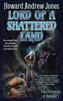 Lord of a Shattered Land: Volume 1(Chronicles of Hanuvar)