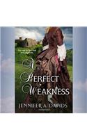 A Perfect Weakness Lib/E