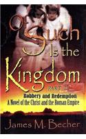 Of Such Is The Kingdom, Part II, Robbery and Redemption