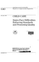 Child Care: States Face Difficulties Enforcing Standards and Promoting Quality