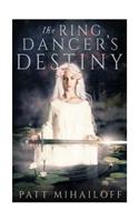 The Ring Dancer's Destiny