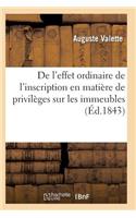 de l'Effet Ordinaire de l'Inscription En Matière de Privilèges Sur Les Immeubles 2e Éd