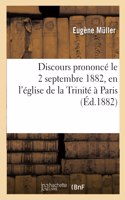 Discours Prononcé Le 2 Septembre 1882, En l'Église de la Trinité À Paris